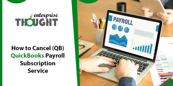 How to Cancel (QB) QuickBooks Payroll Subscription Service