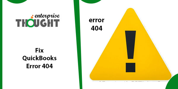 Fix QuickBooks Error 404 (Webpage Is Not On the Server)