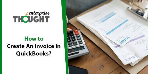 Method to Create an Invoice in QuickBooks Desktop 2022
