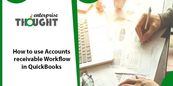 How to use Accounts receivable Workflow in QuickBooks