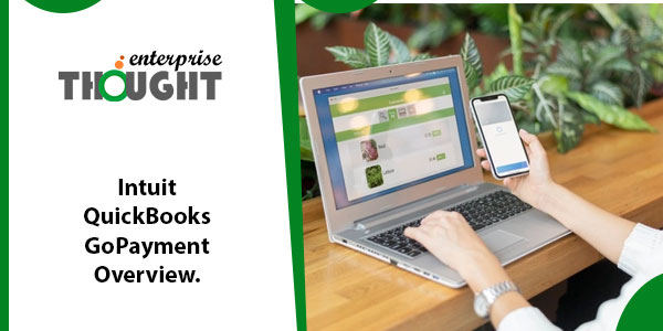 Intuit QuickBooks GoPayment Overview.
