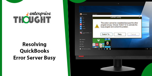 Fix QuickBooks Server Busy Error (The Action Incomplete Issue)