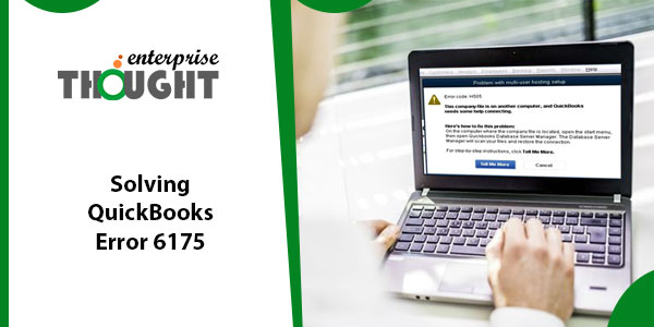 Fix QuickBooks Error 6175 (The Multi-User Hosting Issue)