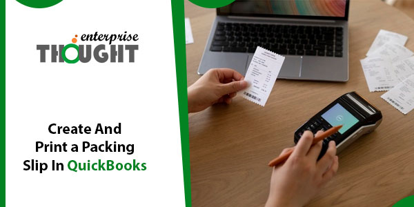 Create And Print a Packing Slip In QuickBooks