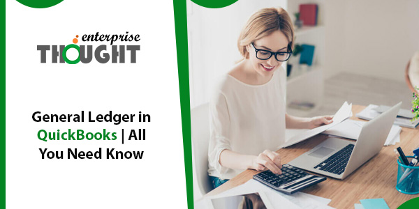 General Ledger in QuickBooks | All You Need Know