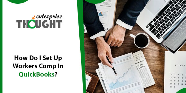 How Do I Set Up Workers Comp In QuickBooks?