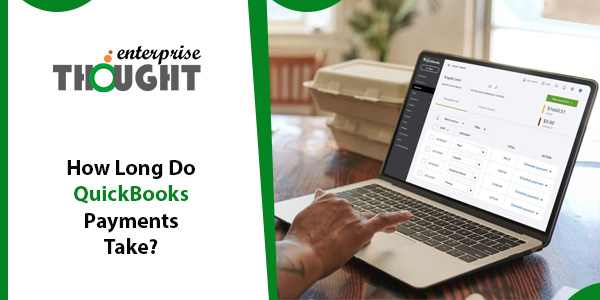 How Long Do QuickBooks Payments Take?