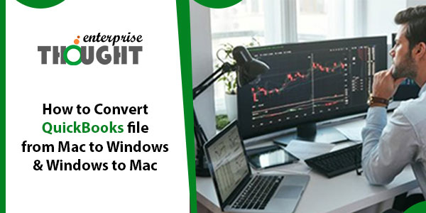 How to Convert QuickBooks file from Mac to Windows & Windows to Mac