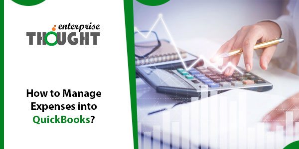 How to Manage Expenses into QuickBooks?