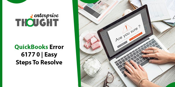 QuickBooks Error 6177 0 | Easy Steps To Resolve