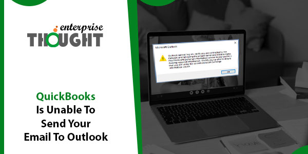QuickBooks Is Unable To Send Your Email To Outlook