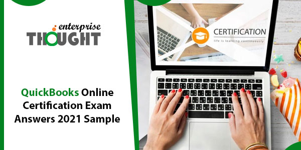 QuickBooks Online Certification Exam Answers 2022 PDF (All Sections)