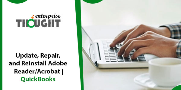 Update, Repair, and Reinstall Adobe Reader/Acrobat |QuickBooks