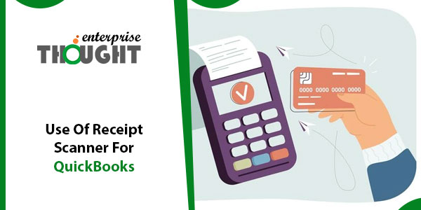 Use Of Receipt Scanner For QuickBooks